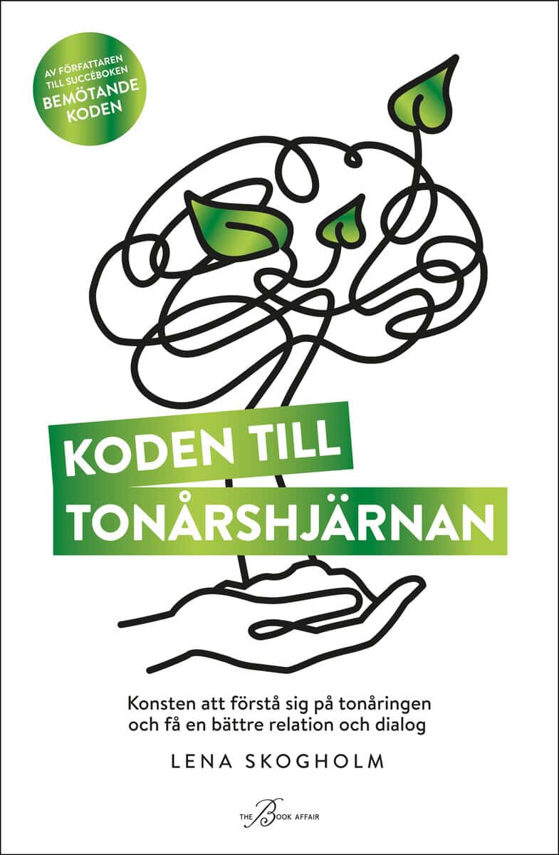 Lena Skogholm : Koden till tonårshjärnan : konsten att förstå sig på tonåringen och få en bättre relation och dialog
