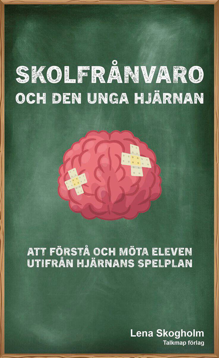 Lena Skogholm : Skolfrånvaro och den unga hjärnan