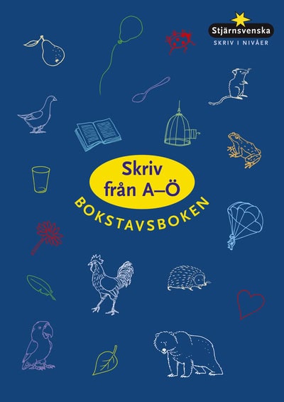 Lena Snögren : Stjärnsvenska Skriv från A till Ö Bokstavsboken
