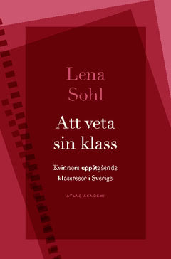 Lena Sohl : Att veta sin klass