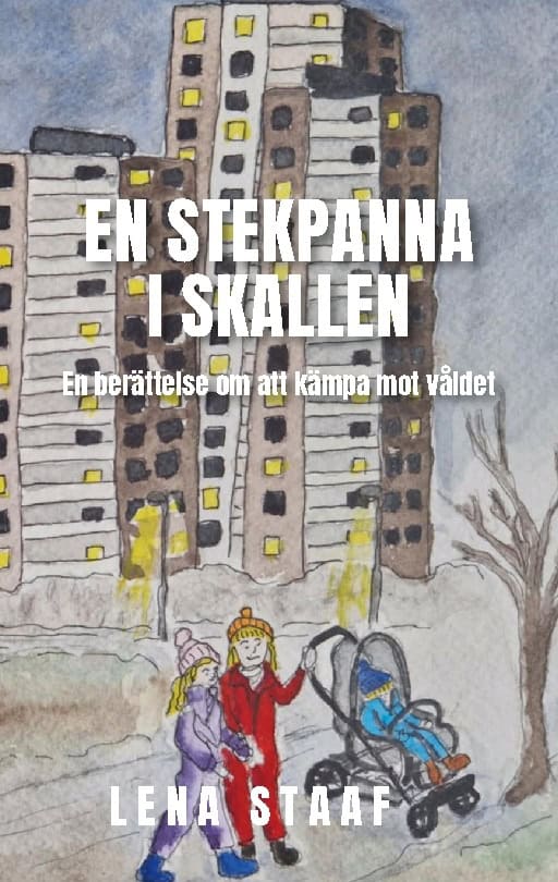Lena Staaf : En stekpanna i skallen