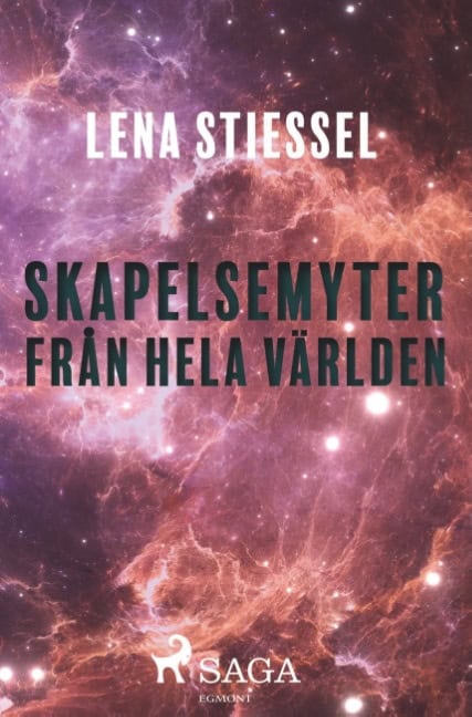 Lena Stiessel : Skapelsemyter från hela världen