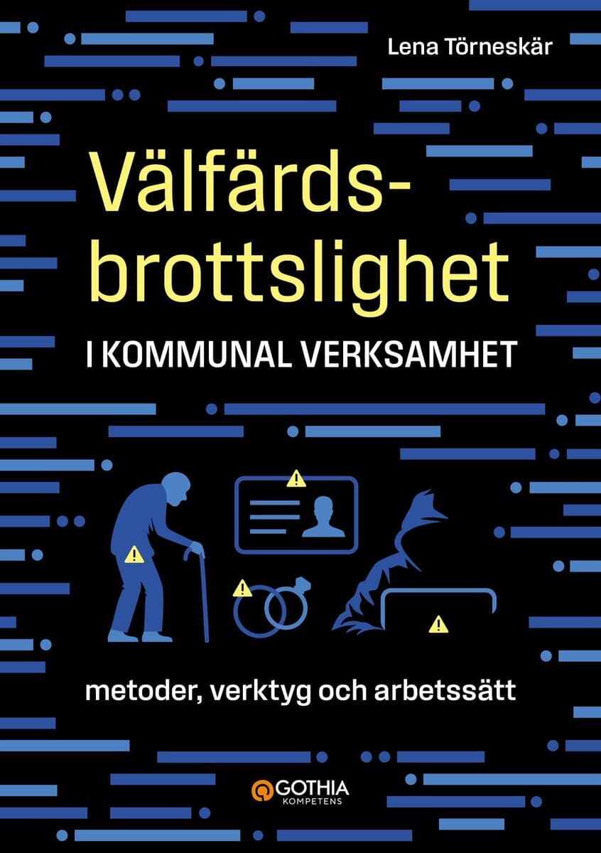 Lena Törneskär : Välfärdsbrottslighet i kommunal verksamhet