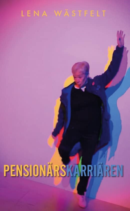 Lena Wästfelt : Pensionärskarriären