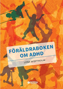 Lena Westholm : Föräldraboken om adhd