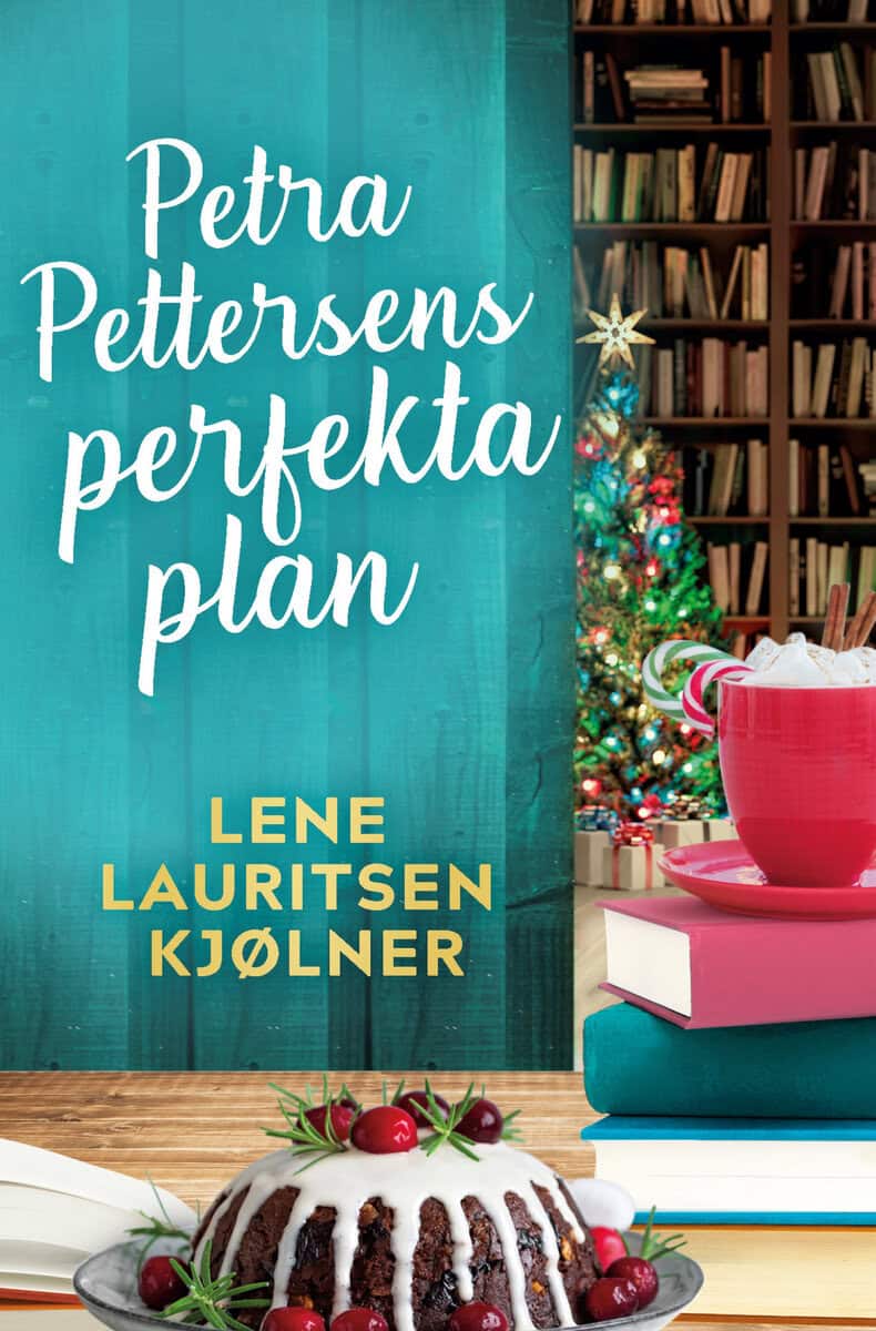 Lene Lauritsen Kjølner : Petra Pettersens perfekta plan