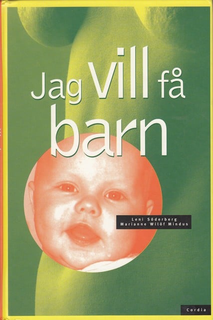 Söderberg, Leni Wilöf Mindus, Marianne : Jag vill få barn