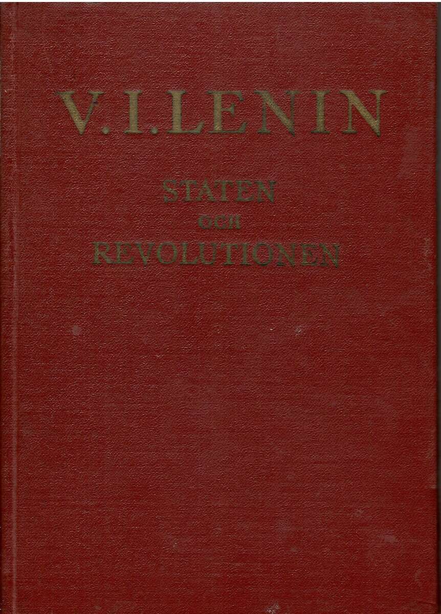 Lenin V.I : Staten och revolutionen. Marxismens lära om staten och proletariatets uppgifter i revolutionen