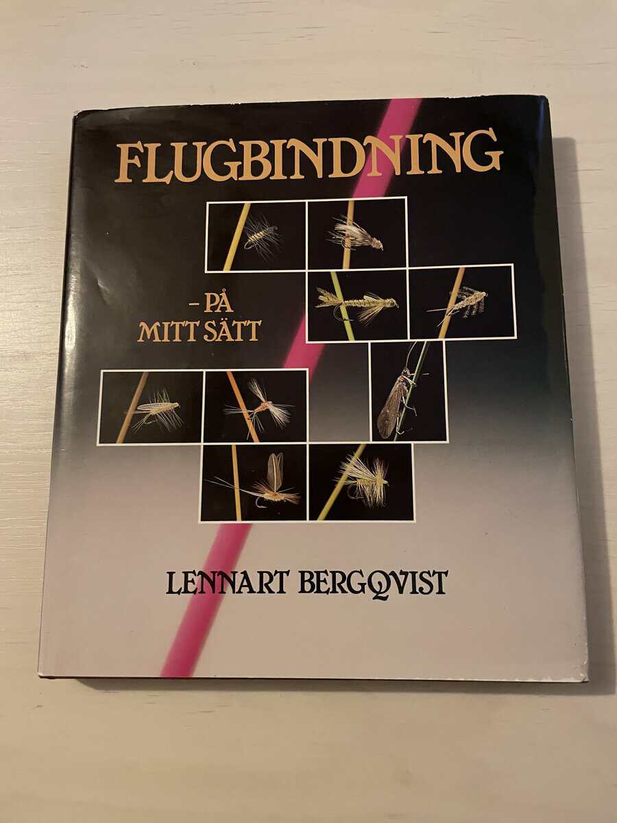 Lennart Bergqvist : Flugbindning - på mitt sätt