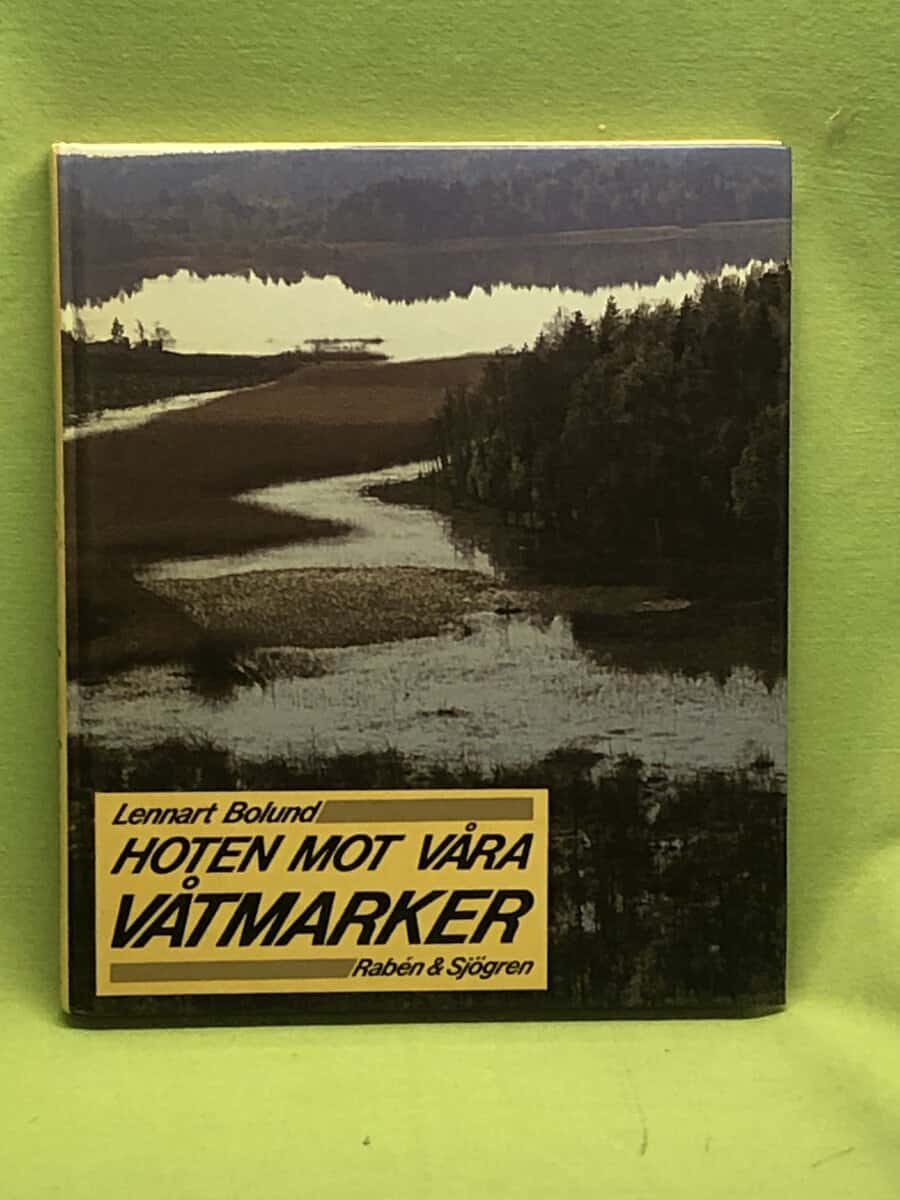 Lennart Bolund : Hoten mot våra våtmarker