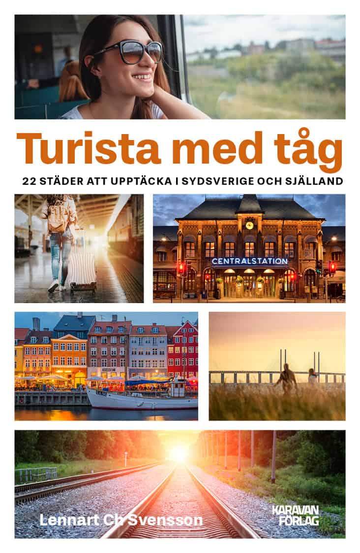Lennart Ch Svensson : Turista med tåg : 22 städer att upptäcka i Sydsverige