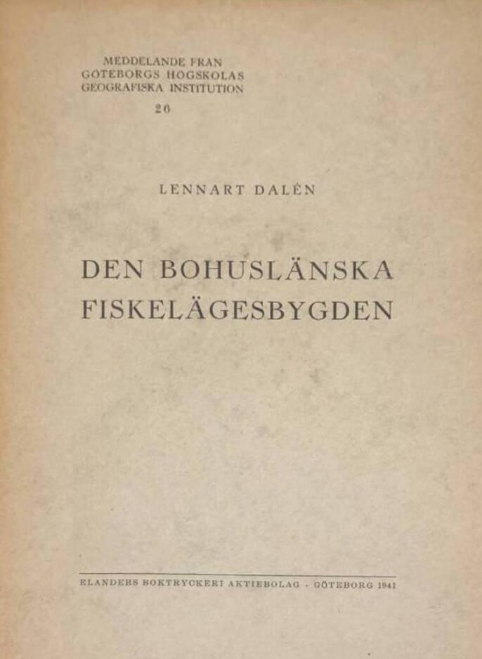 Lennart Dalén : Den bohuslänska fiskelägesbygden. Akademisk ab´vhandling