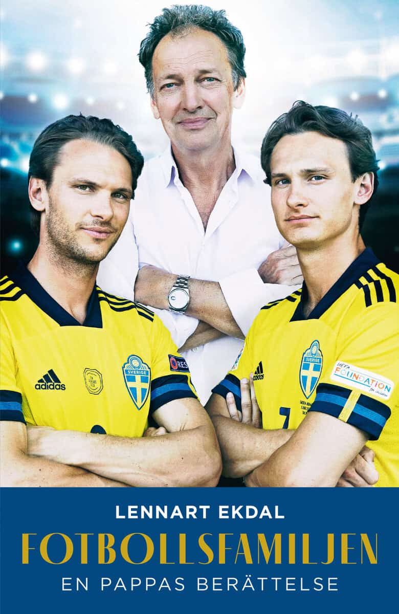 Lennart Ekdal : Fotbollsfamiljen : en pappas berättelse