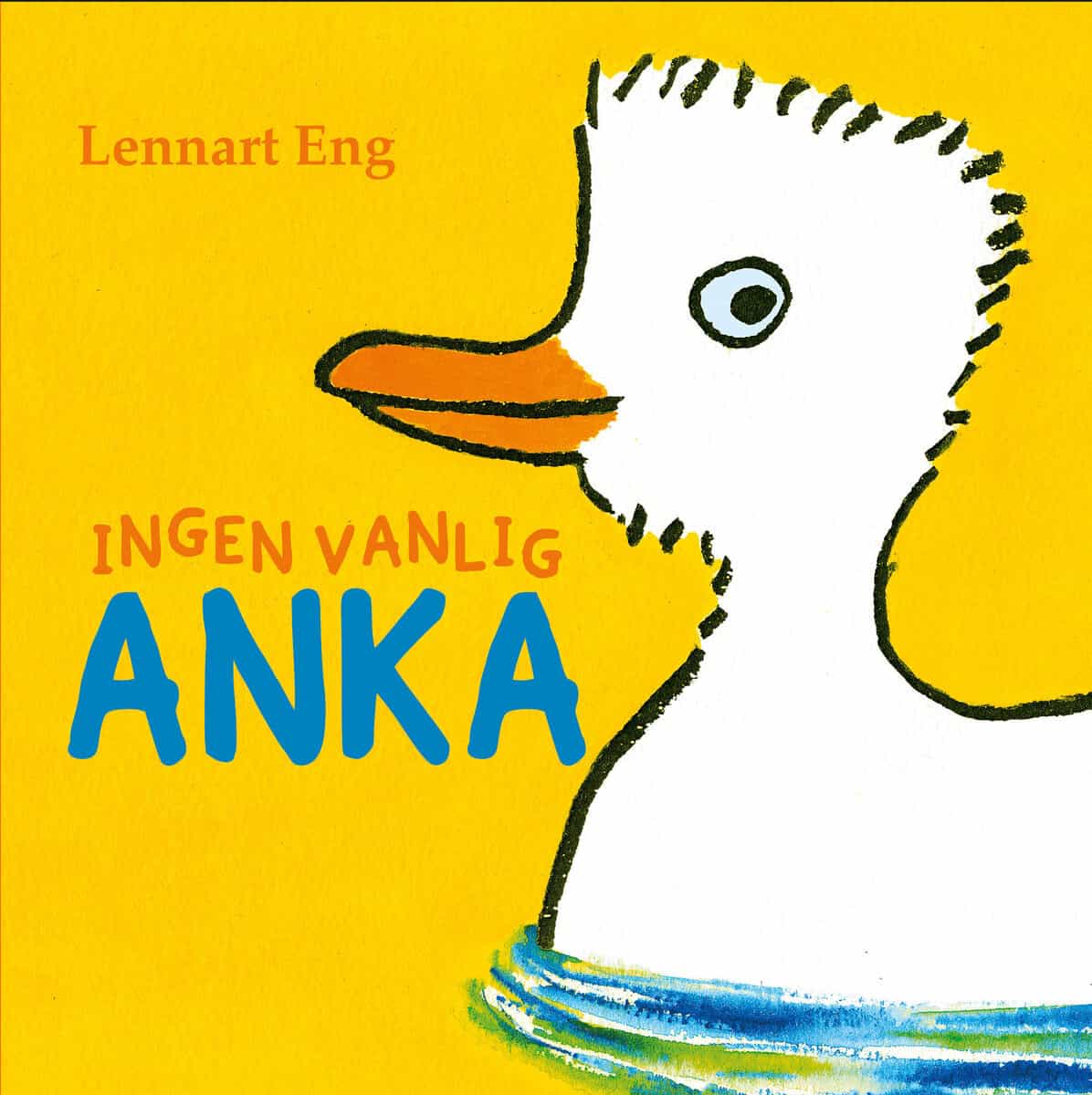 Lennart Eng : Ingen vanlig anka