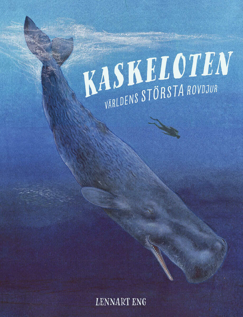 Lennart Eng : Kaskeloten : världens största rovdjur