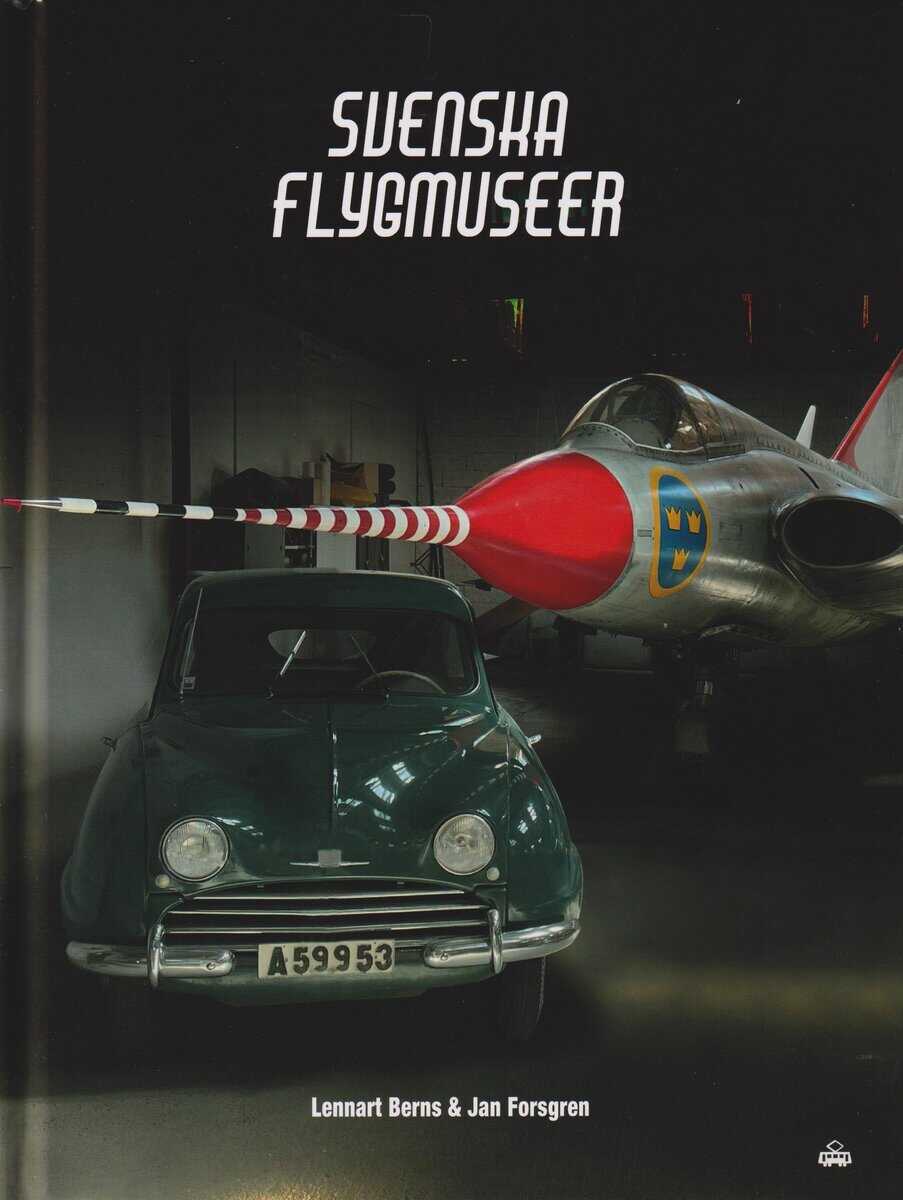 Berns, Lennart ; Forsgren, Jan : Svenska flygmuseer