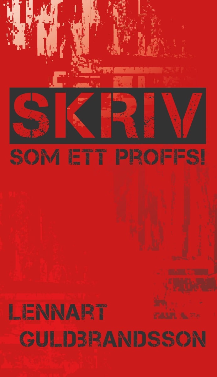Lennart Guldbrandsson : Skriv som ett proffs!