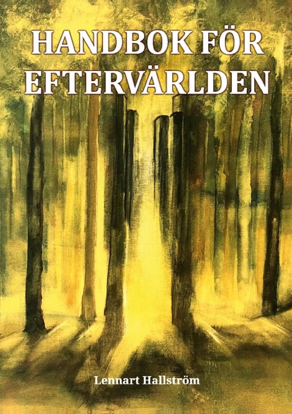 Lennart Hallström : Handbok för eftervärlden