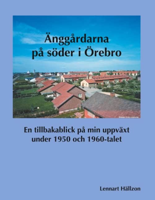 Lennart Hällzon : Änggårdarna på söder i Örebro