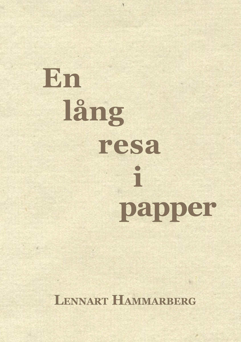 Lennart Hammarberg : En lång resa i papper : minnen från mitt arbetsliv 1969-2010