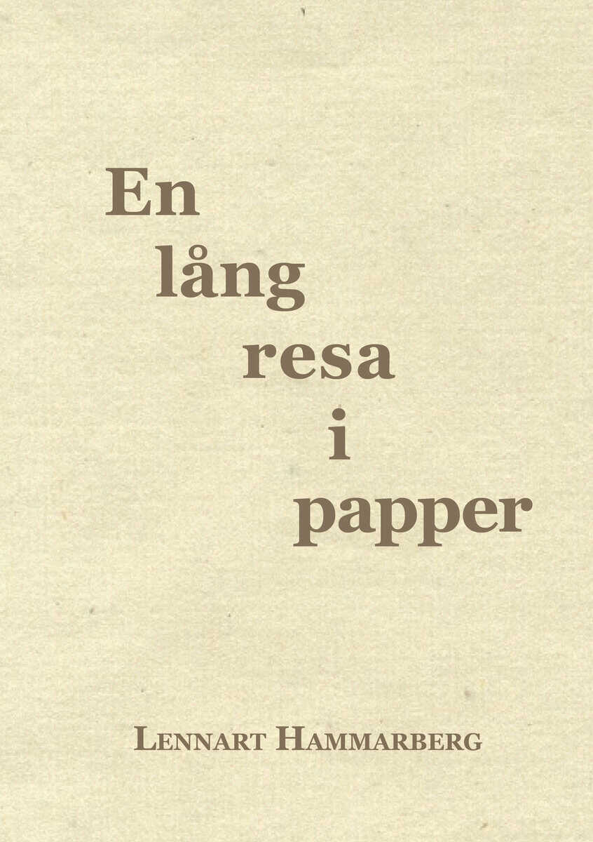 Lennart Hammarberg : En lång resa i papper : minnen från mitt arbetsliv 1969-2010