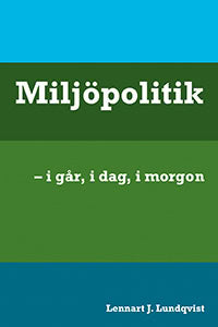 Lennart J. Lundqvist : Miljöpolitik : i går, i dag, i morgon