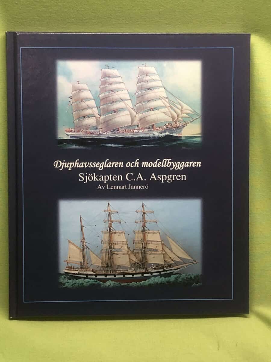 Lennart Jannerö : Djuphavsseglaren och modellbyggaren sjökapten C. A. Aspgren