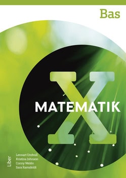 Undvall, Lennart ; Johnson, Kristina ; Welén, Conny ; Ramsfeldt, Sara : Matematik X Bas
