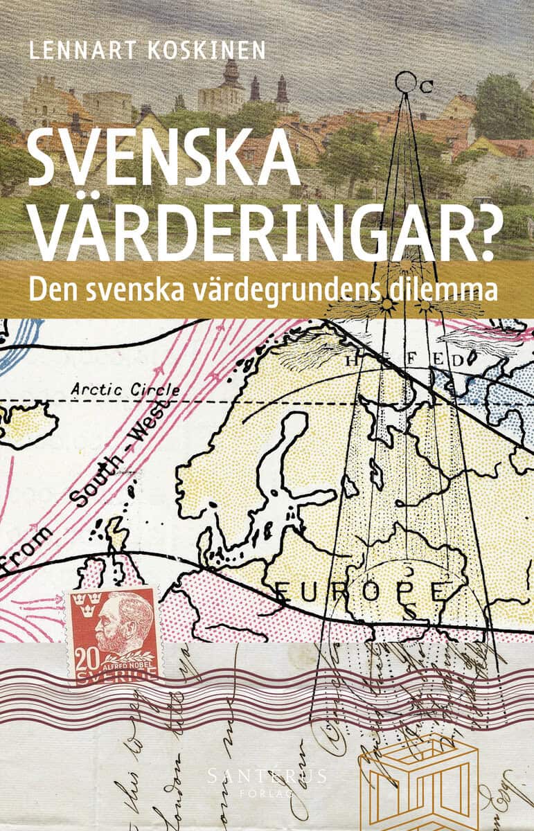 Lennart Koskinen : Svenska värderingar? : den svenska värdegrundens dilemma