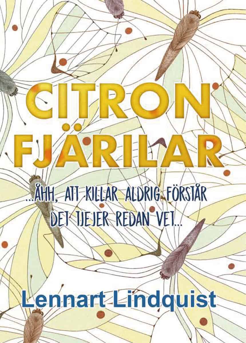 Lennart Lindquist : Citronfjärilar : åhh, att killar aldrig förstår det tjejer redan vet