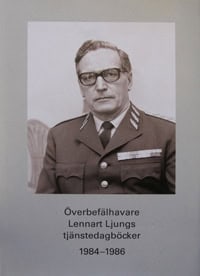 Lennart Ljung : Överbefälhavare Lennart Ljungs tjänstedagböcker 1984-1986. Del 2