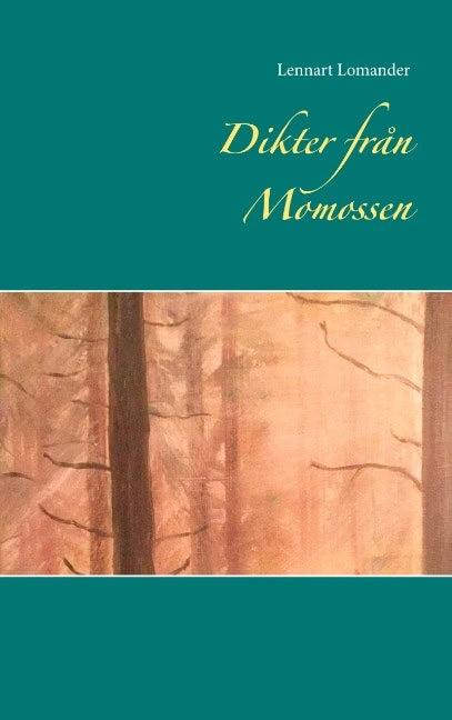 Lennart Lomander : Dikter från Momossen