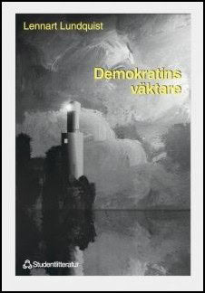 Lennart Lundquist : Demokratins väktare