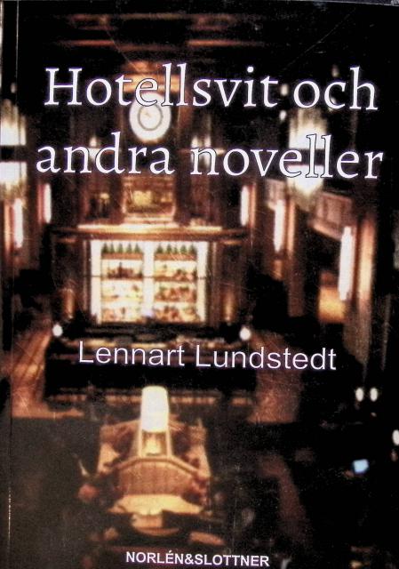 Lennart Lundstedt : Hotellsvit och andra noveller