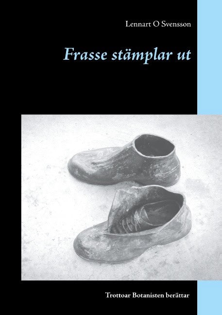 Lennart O Svensson : Frasse stämplar ut