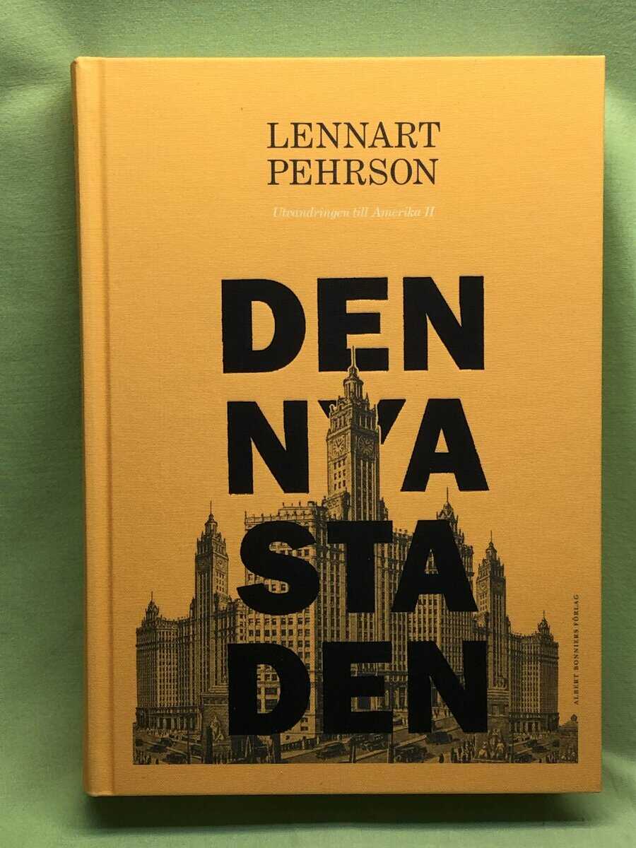Lennart Pehrson : Den nya staden - Utvandringen till Amerika II