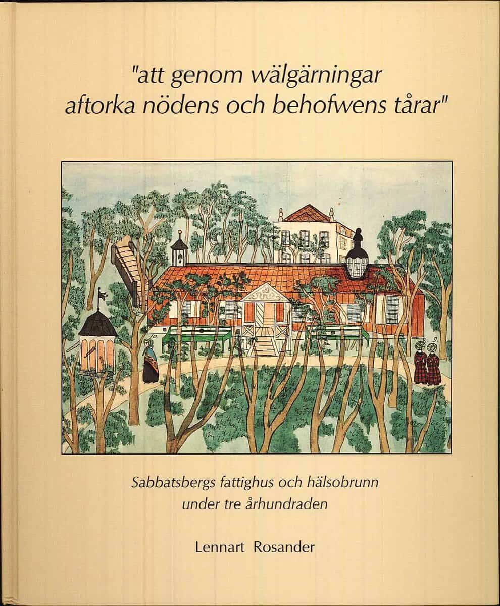 Lennart Rosander : att genom wälgärningar aftorka nödens och behofwens tårar