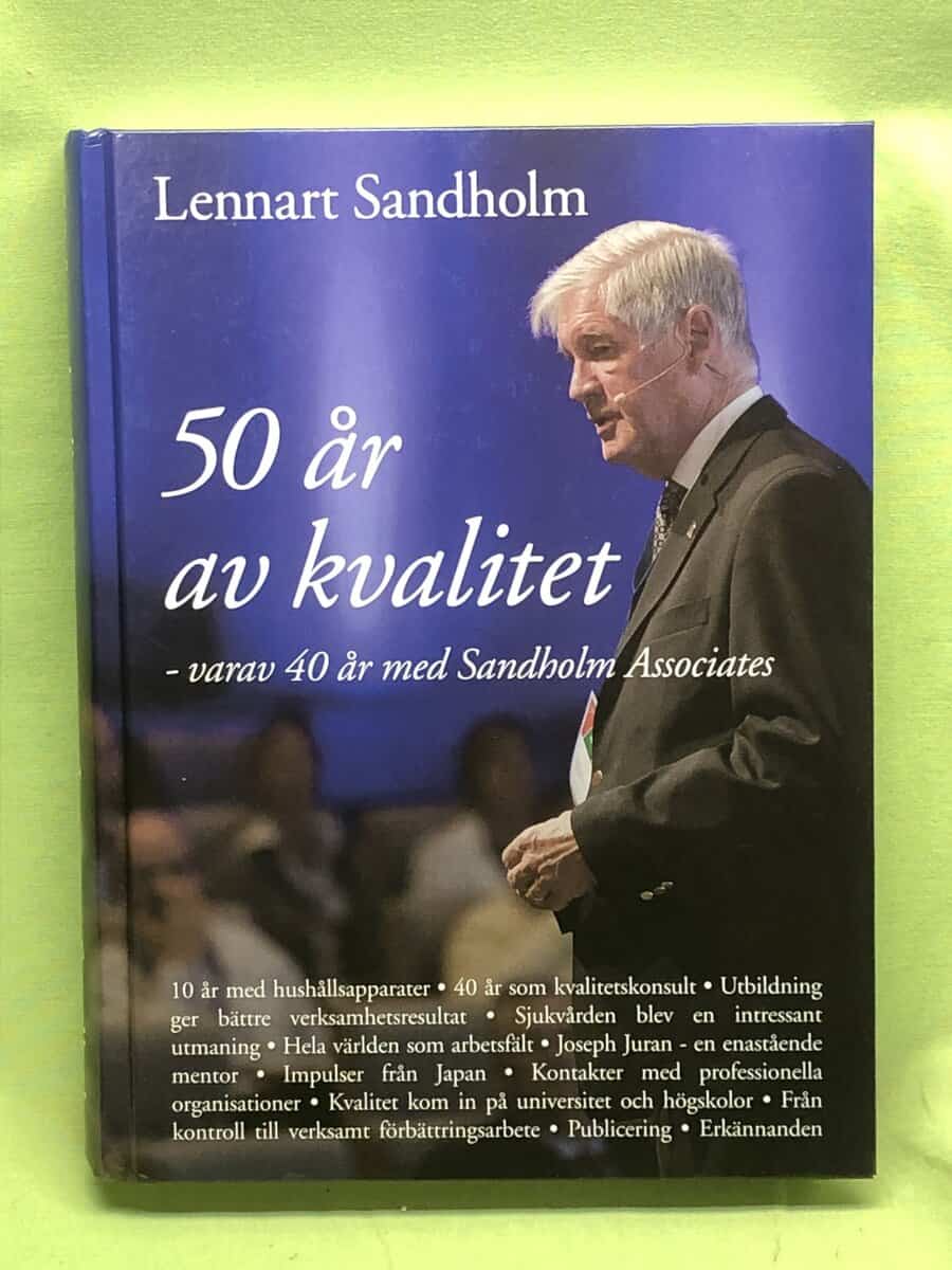 Lennart Sandholm : 50 år av kvalitet varav 40 år med Sandholm Associates