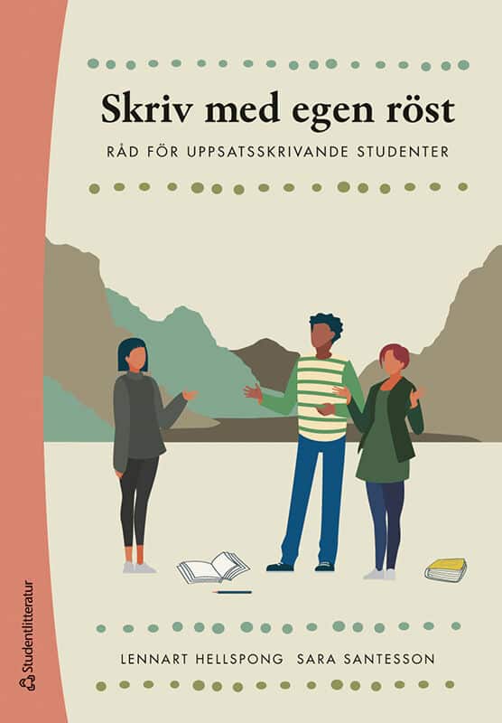 Hellspong, Lennart ; Santesson, Sara : Skriv med egen röst : råd för uppsatsskrivande studenter