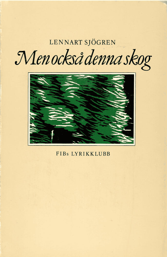 Lennart Sjögren : Men också denna skog