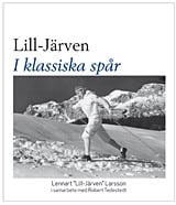Larsson, Lennart ; Tedestedt, Robert : Lill-Järven : i klassiska spår