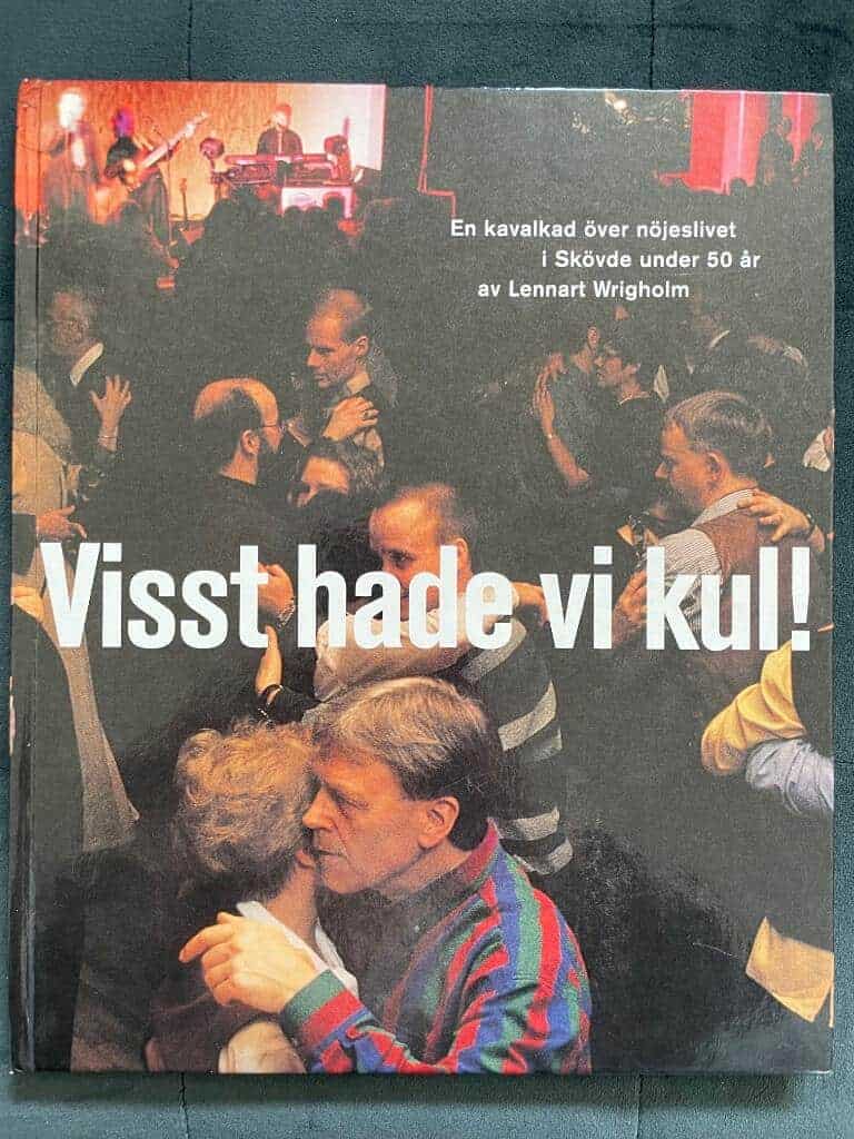 Lennart Wrigholm : Visst hade vi kul! En kavalkad över nöjeslivet i Skövde under 50 år