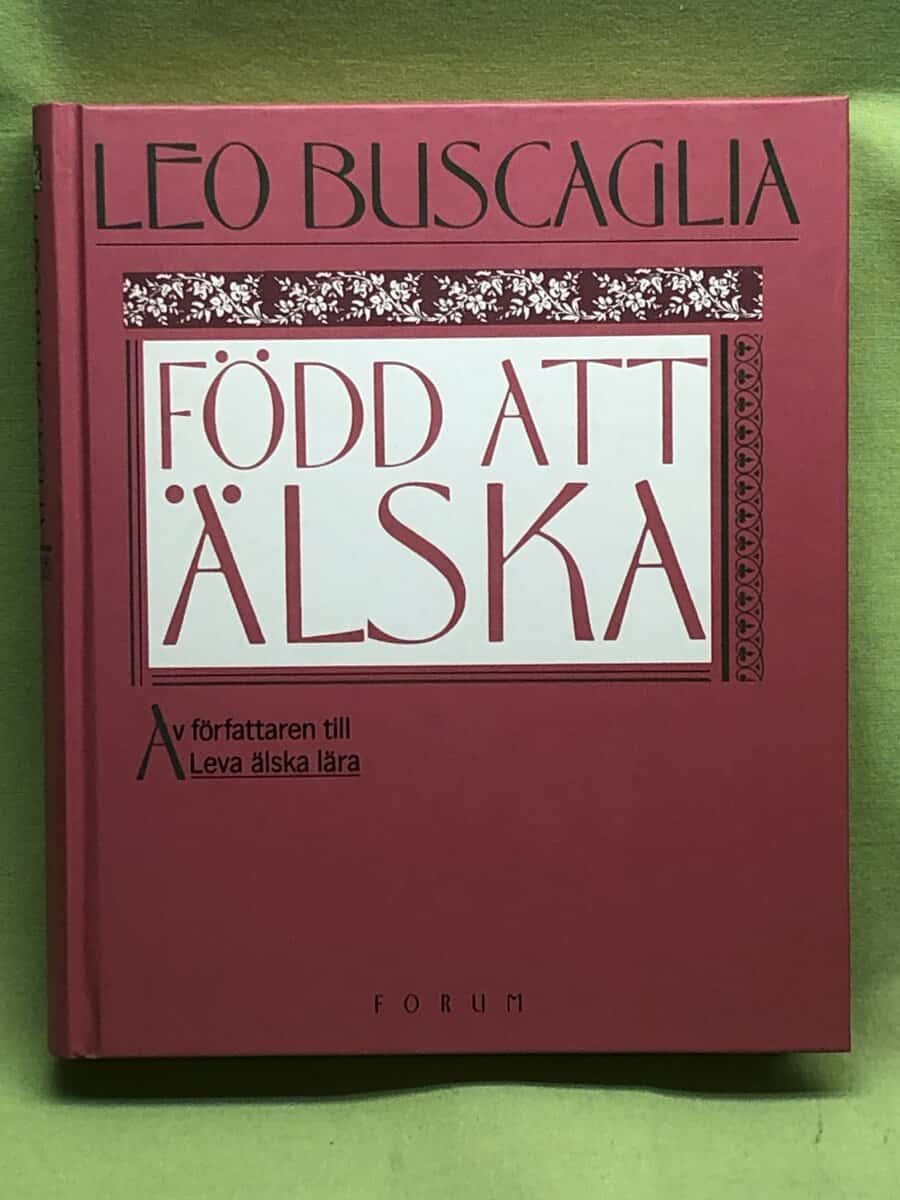 Leo Buscaglia : Född att älska