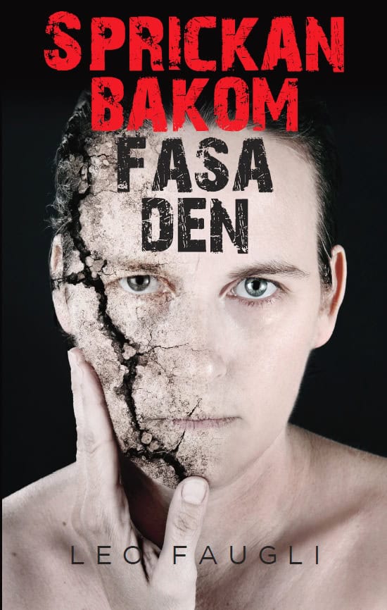 Leo Faugli : Sprickan bakom fasaden