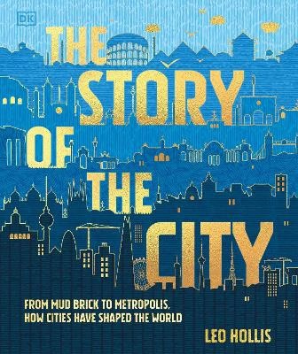 Leo Hollis : The Story of the City