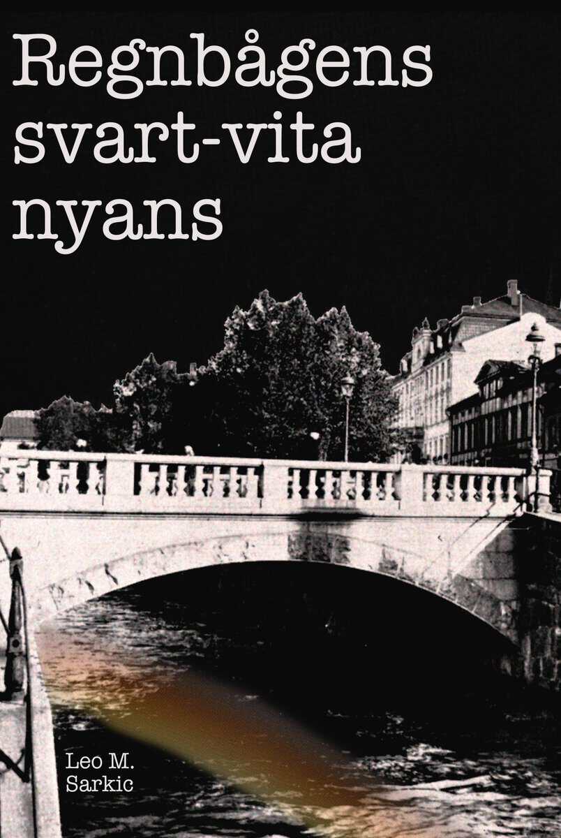 Leo M. Sarkic : Regnbågens svart-vita nyans