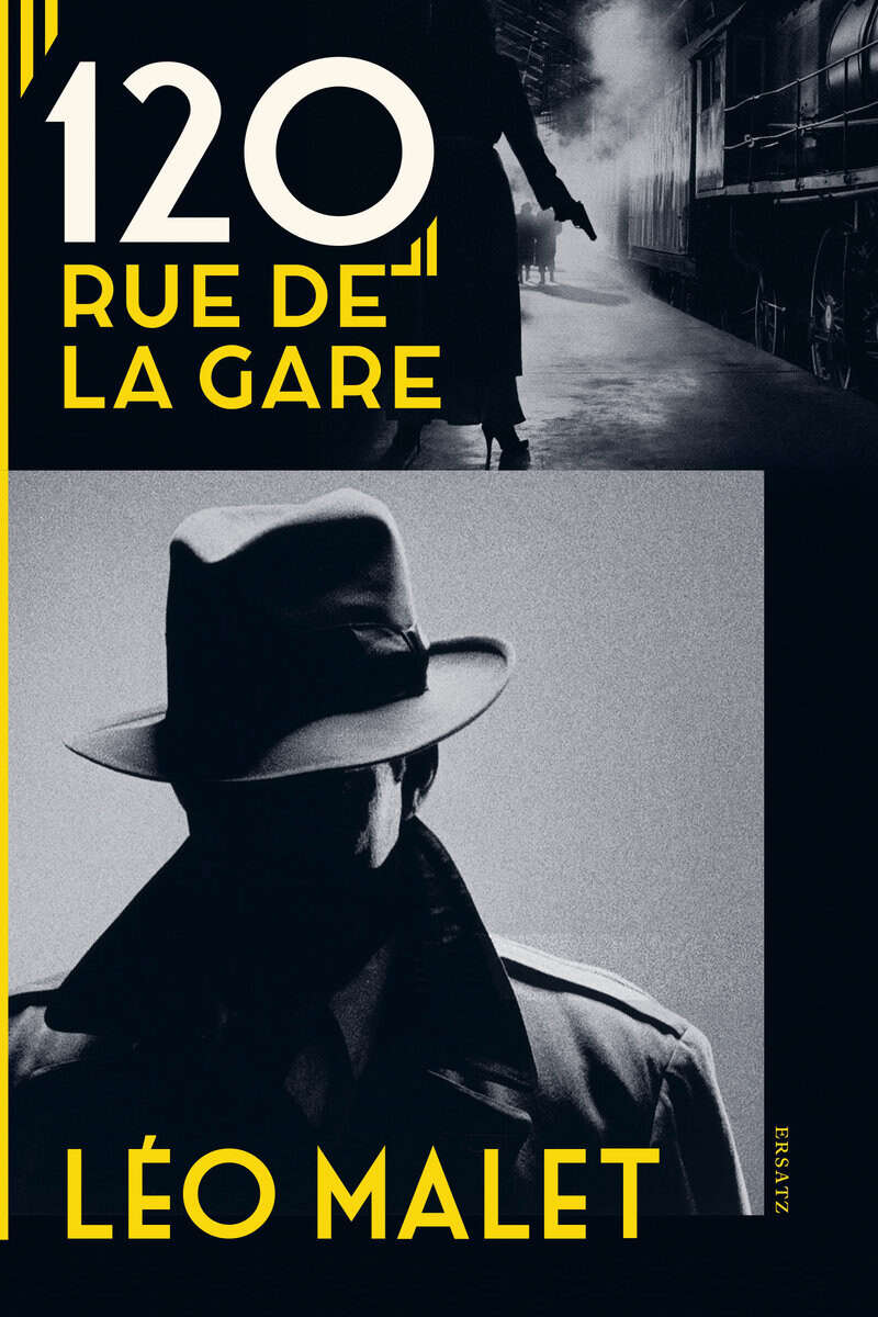 Léo Malet : 120, rue de la Gare