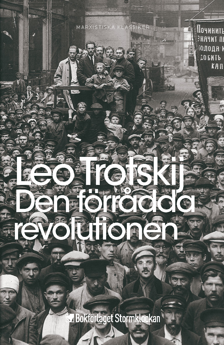 Leo Trotskij : Den förrådda revolutionen : vad är och vart går Sovjetunionen?