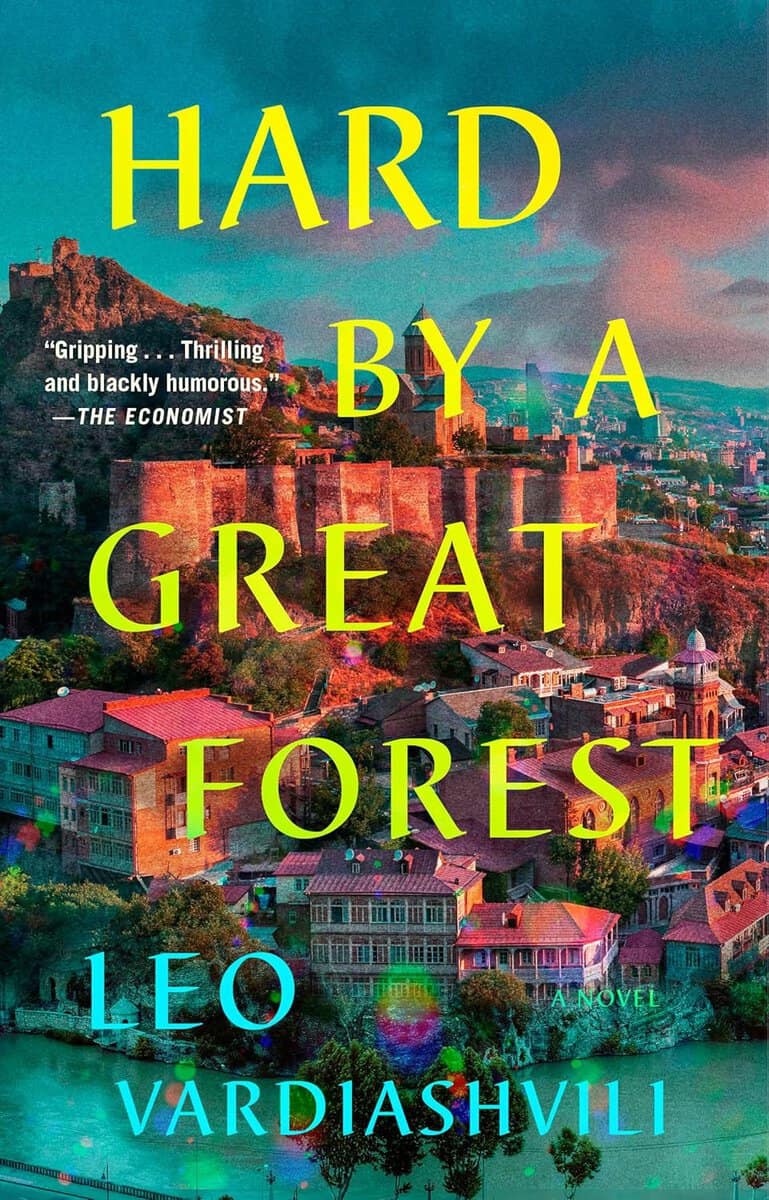 Leo Vardiashvili : Hard by a Great Forest