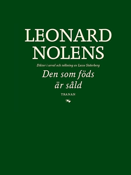 Leonard Nolens : Den som föds är såld : dikter